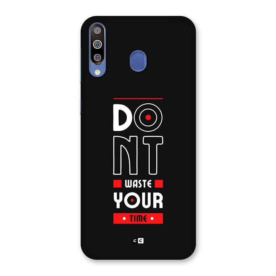 Dont Waste Time Back Case for Galaxy M30