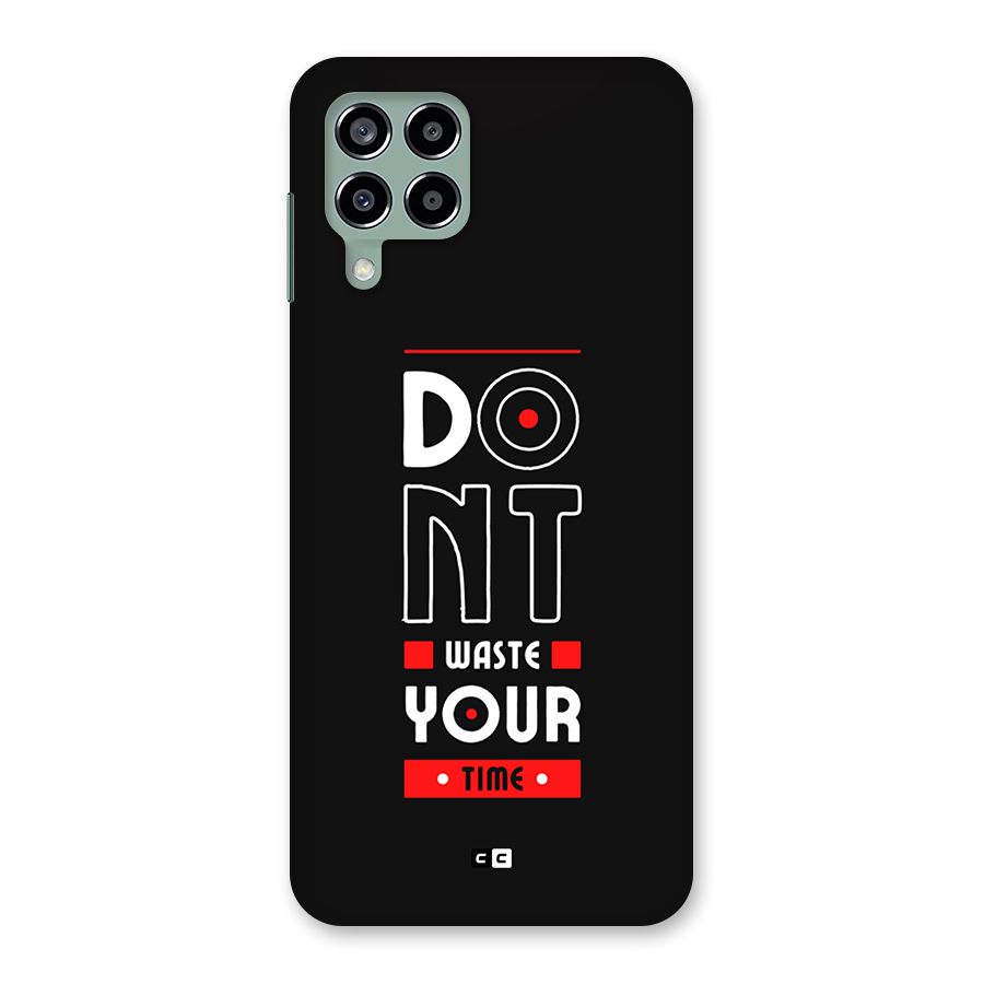 Dont Waste Time Back Case for Galaxy M33