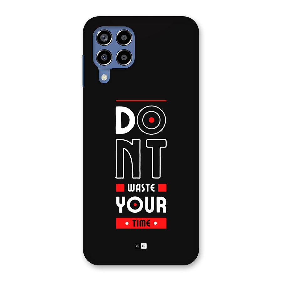 Dont Waste Time Back Case for Galaxy M53 5G