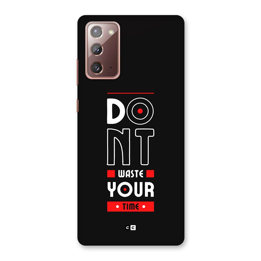 Dont Waste Time Back Case for Galaxy Note 20