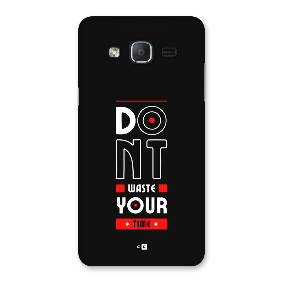 Dont Waste Time Back Case for Galaxy On7 2015