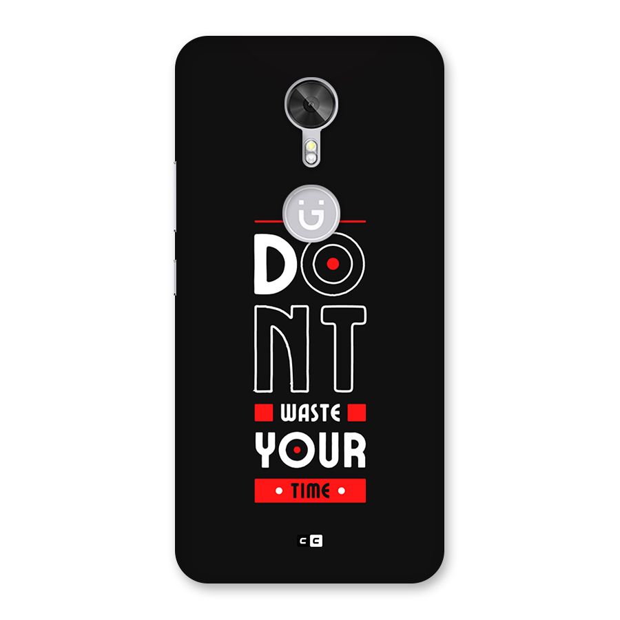 Dont Waste Time Back Case for Gionee A1