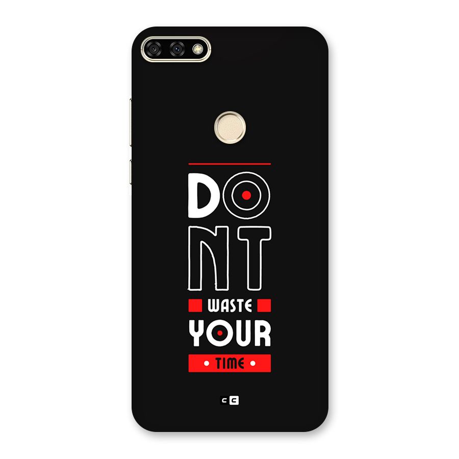 Dont Waste Time Back Case for Honor 7A