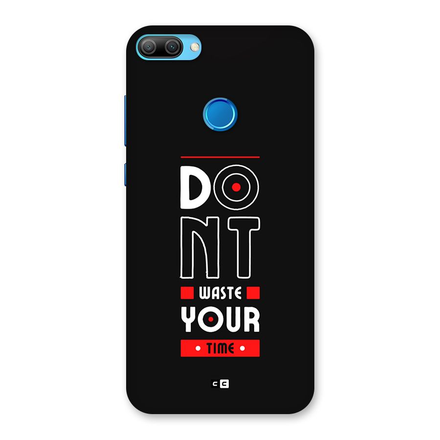 Dont Waste Time Back Case for Honor 9N