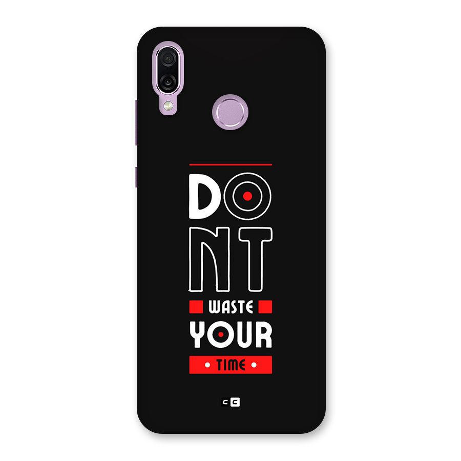 Dont Waste Time Back Case for Honor Play