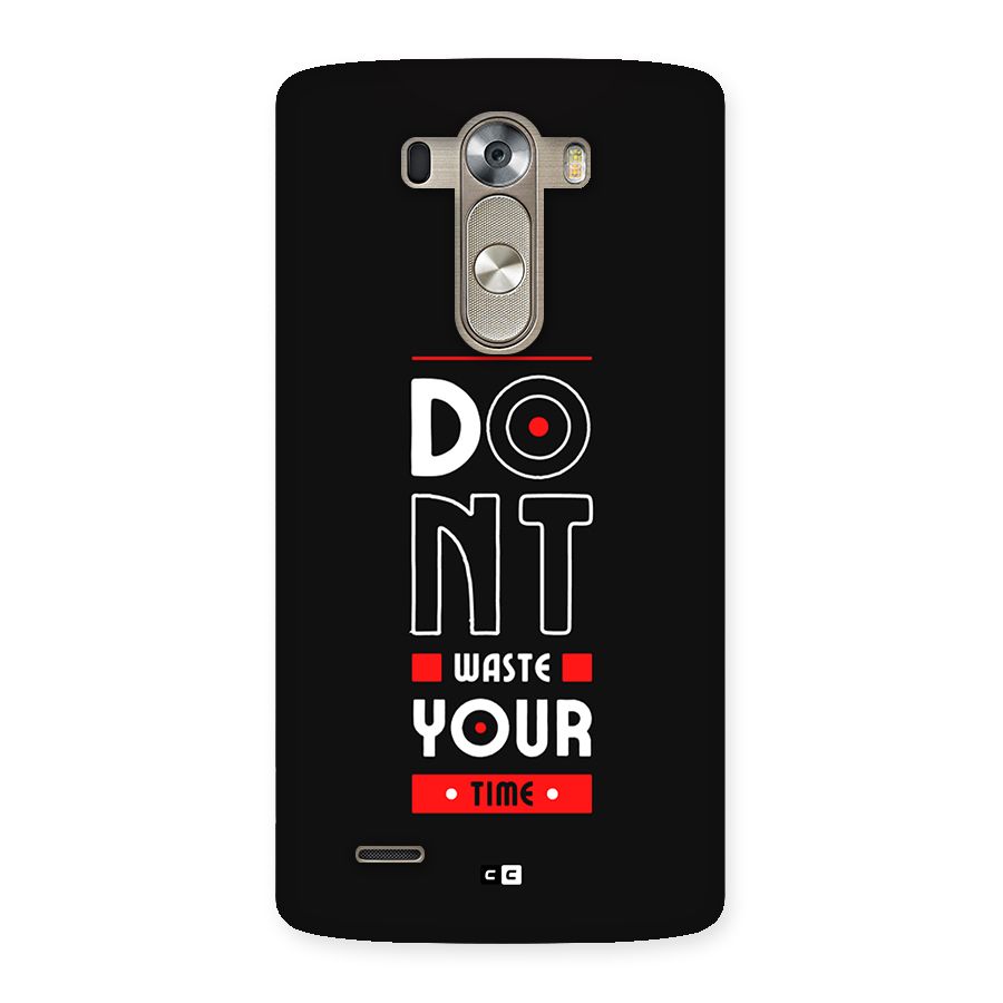 Dont Waste Time Back Case for LG G3