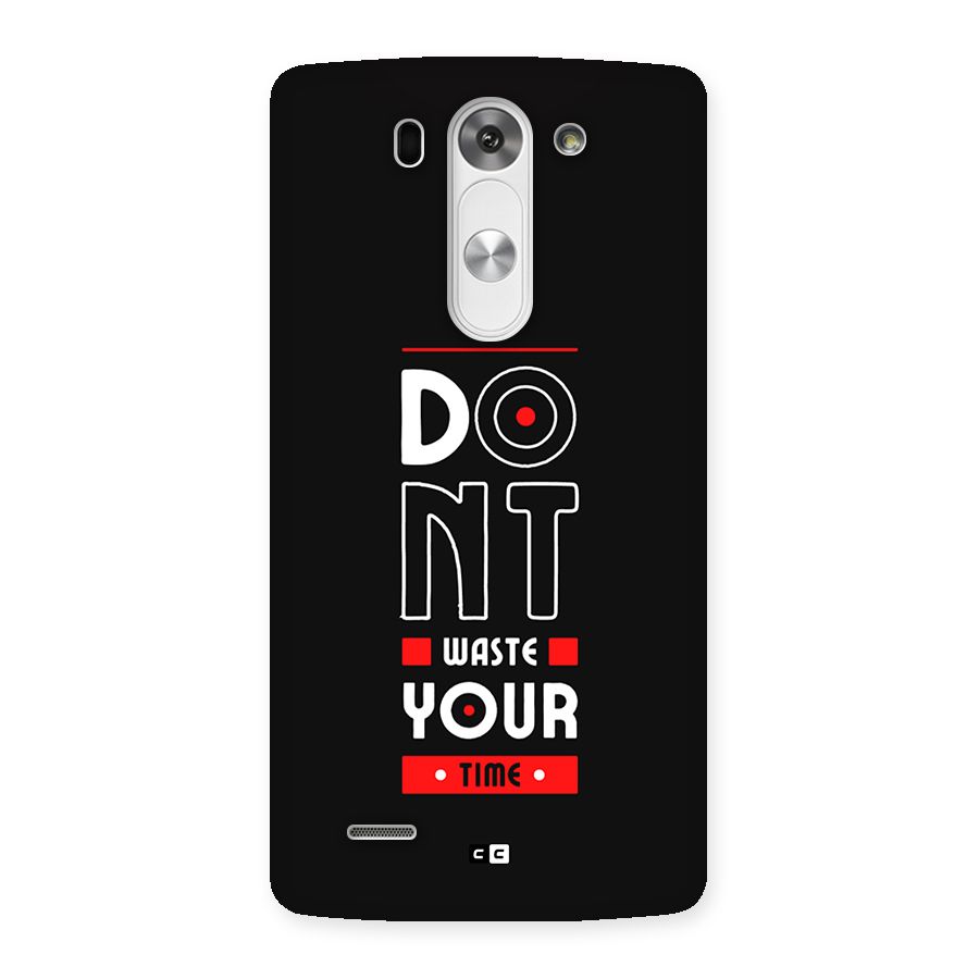 Dont Waste Time Back Case for LG G3 Mini