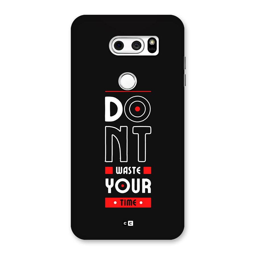 Dont Waste Time Back Case for LG V30