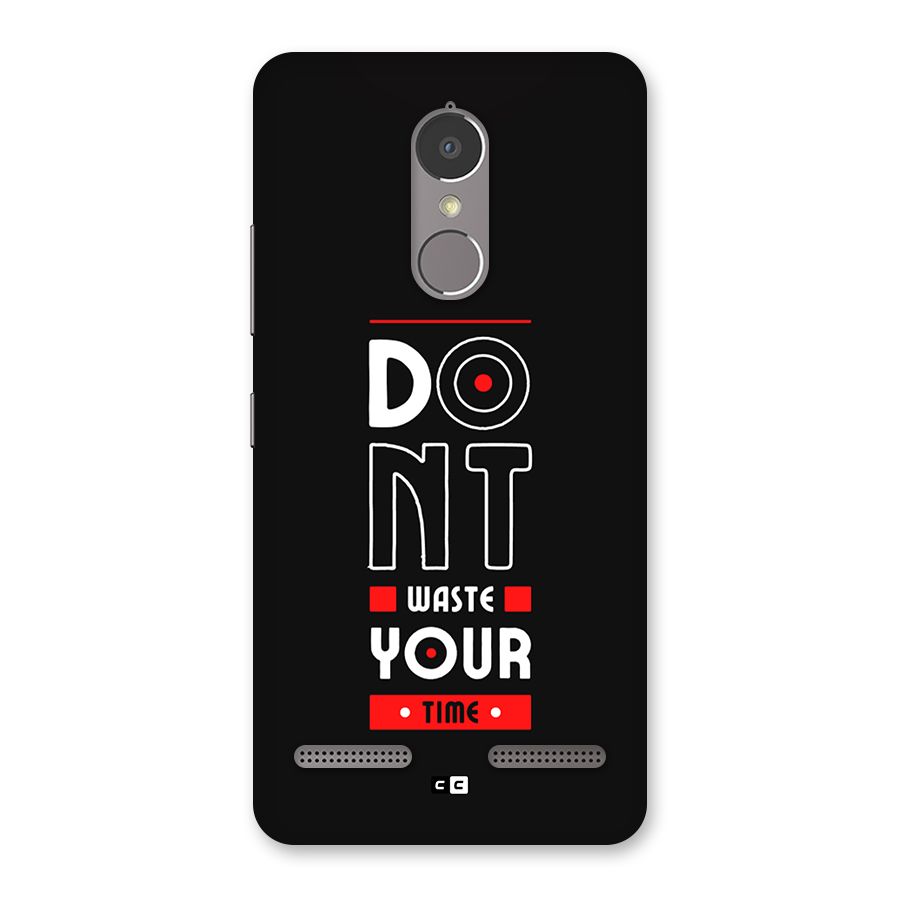 Dont Waste Time Back Case for Lenovo K6