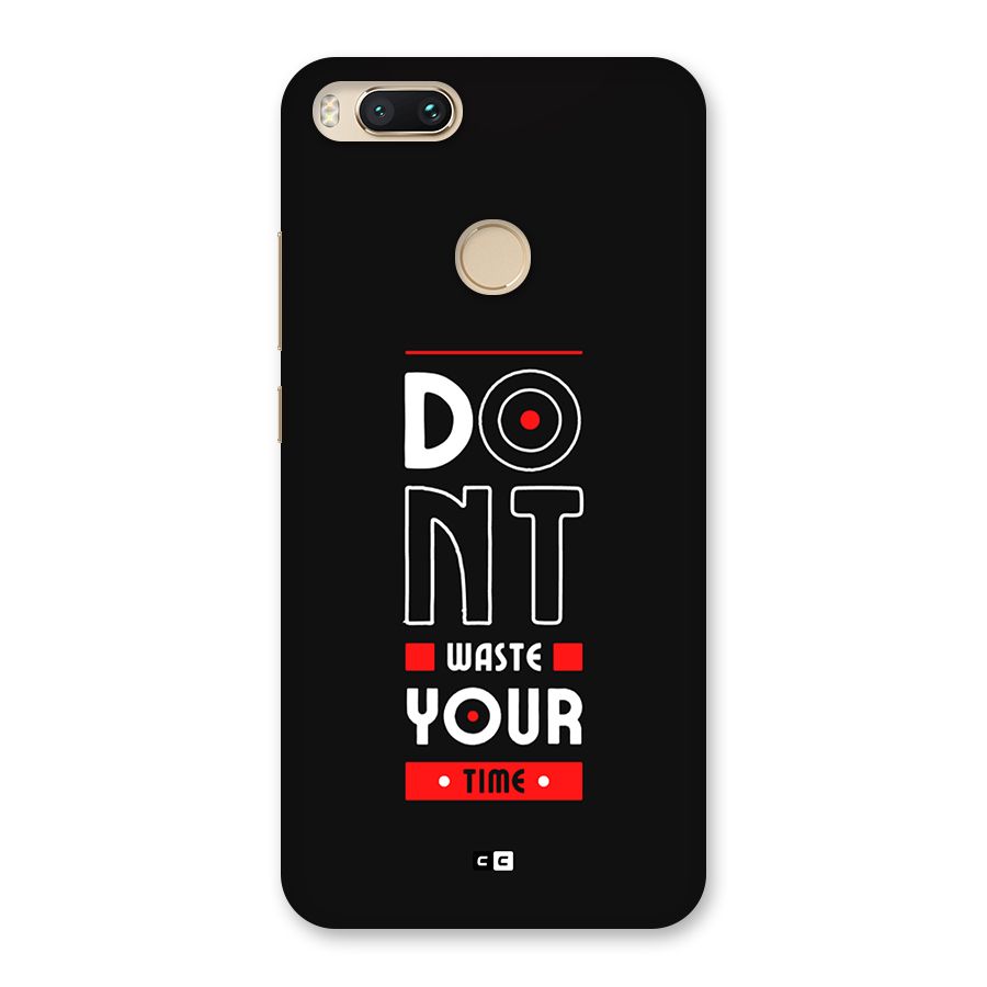 Dont Waste Time Back Case for Mi A1