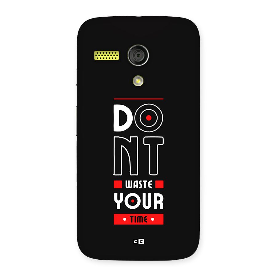 Dont Waste Time Back Case for Moto G
