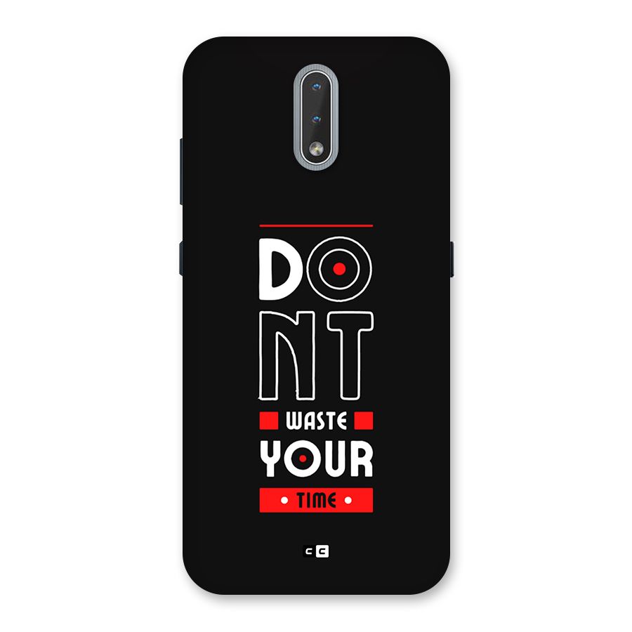 Dont Waste Time Back Case for Nokia 2.3