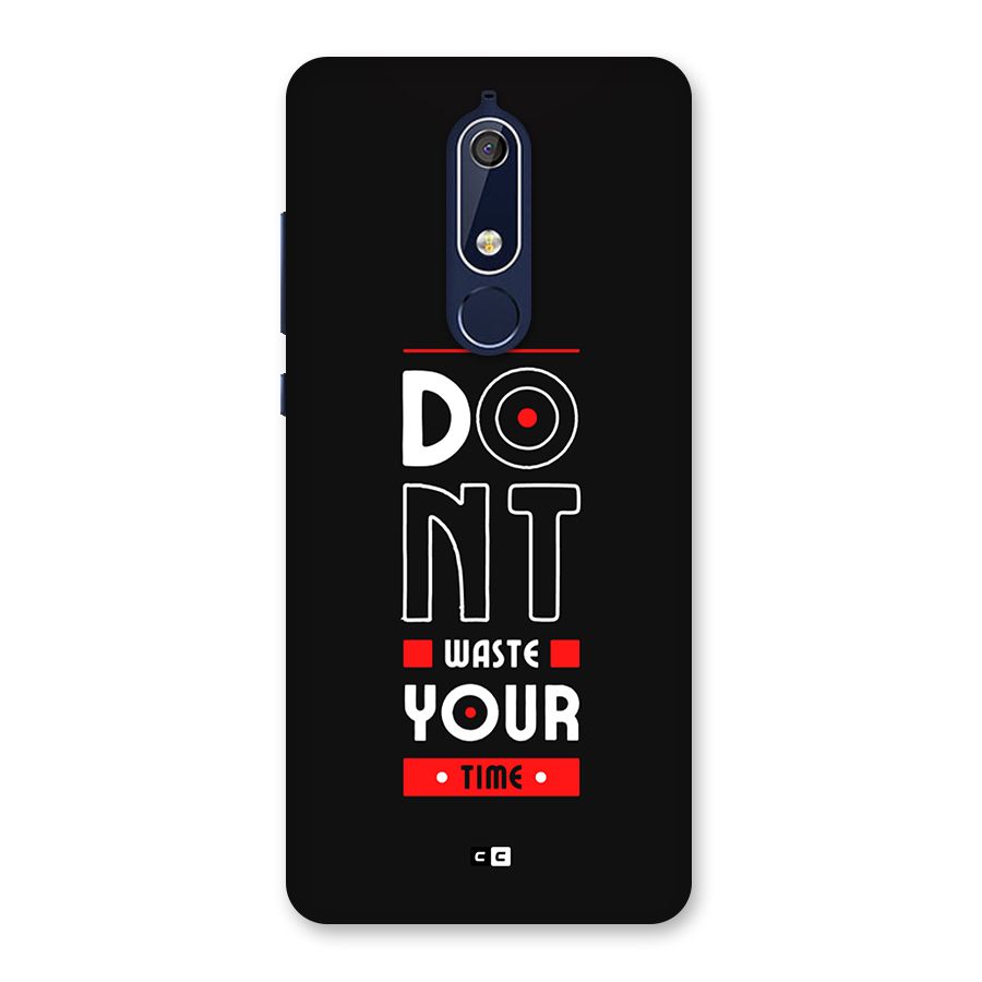 Dont Waste Time Back Case for Nokia 5.1
