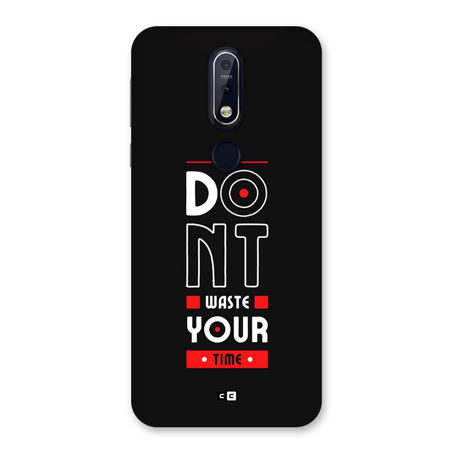 Dont Waste Time Back Case for Nokia 7.1