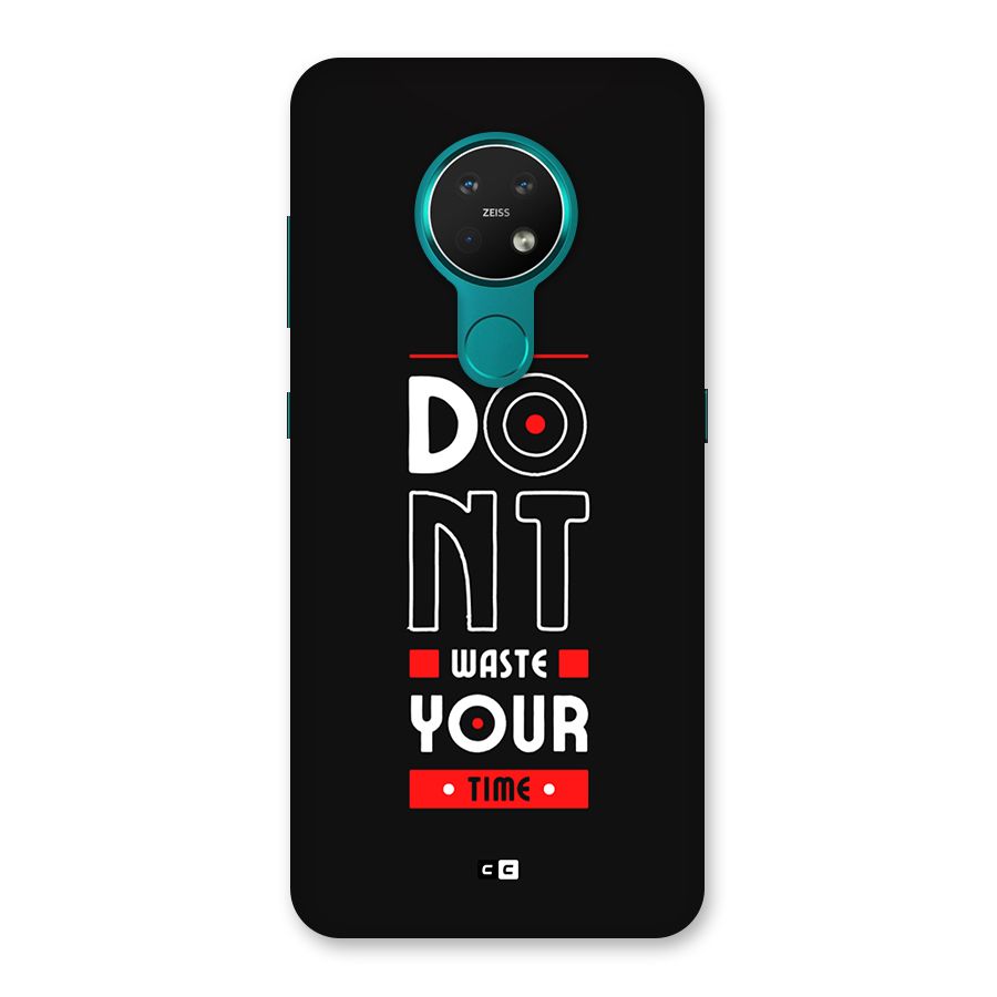 Dont Waste Time Back Case for Nokia 7.2