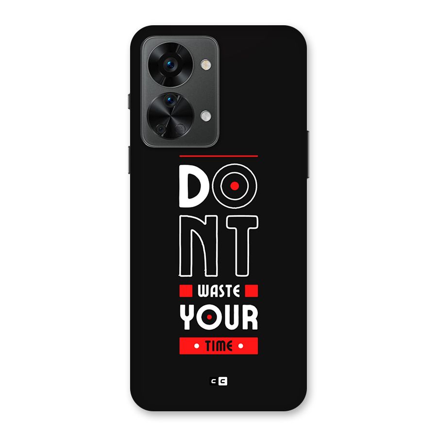 Dont Waste Time Back Case for OnePlus Nord 2T