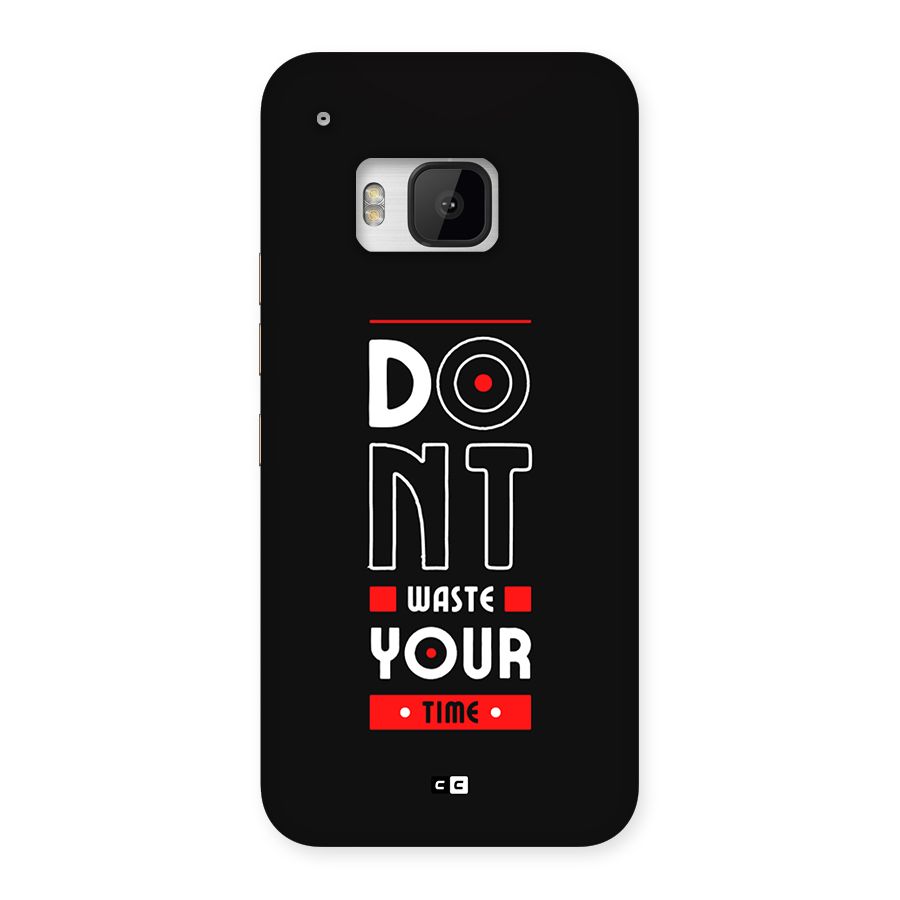 Dont Waste Time Back Case for One M9