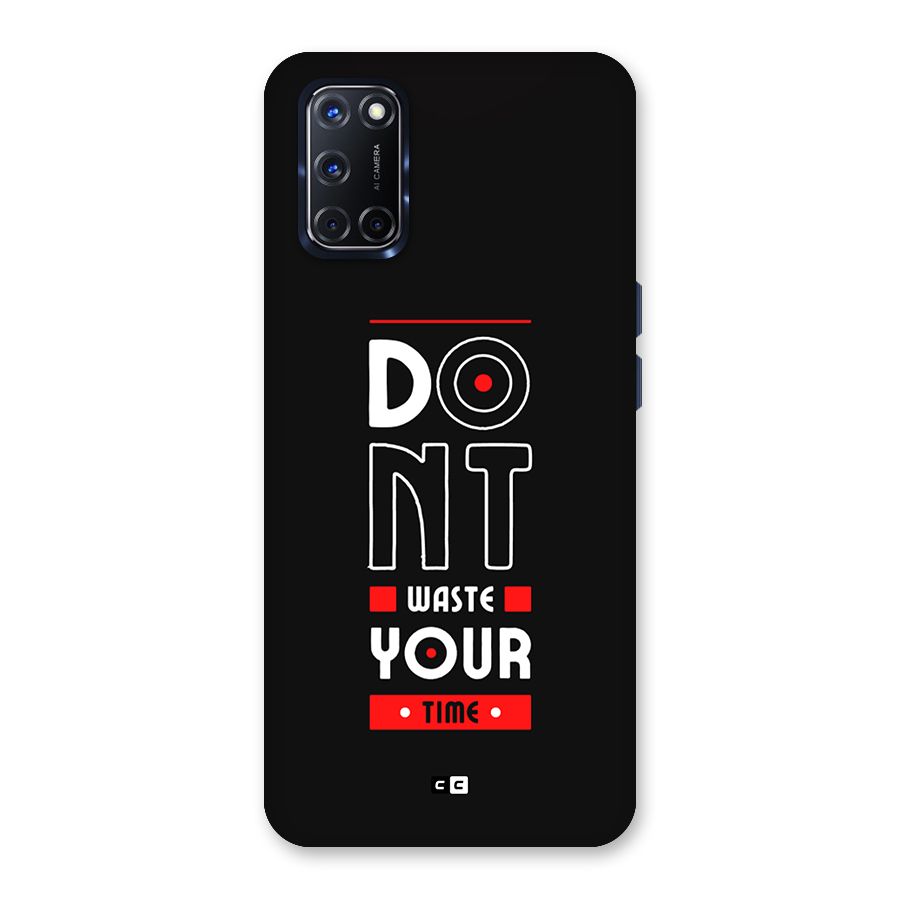 Dont Waste Time Back Case for Oppo A52