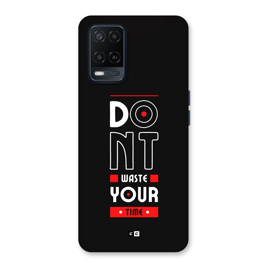 Dont Waste Time Back Case for Oppo A54