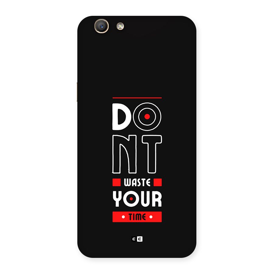 Dont Waste Time Back Case for Oppo A59