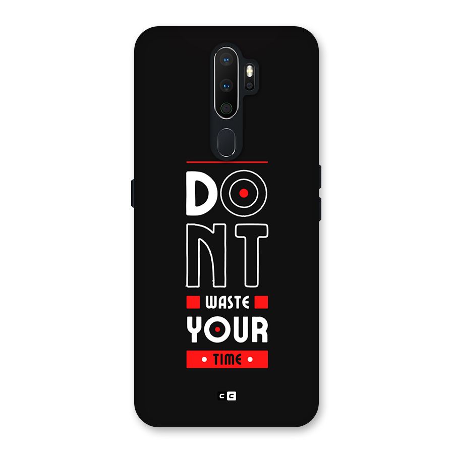 Dont Waste Time Back Case for Oppo A5 (2020)
