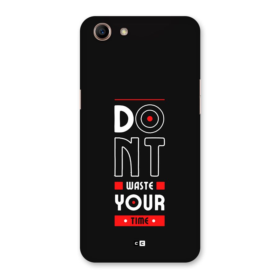 Dont Waste Time Back Case for Oppo A83 (2018)