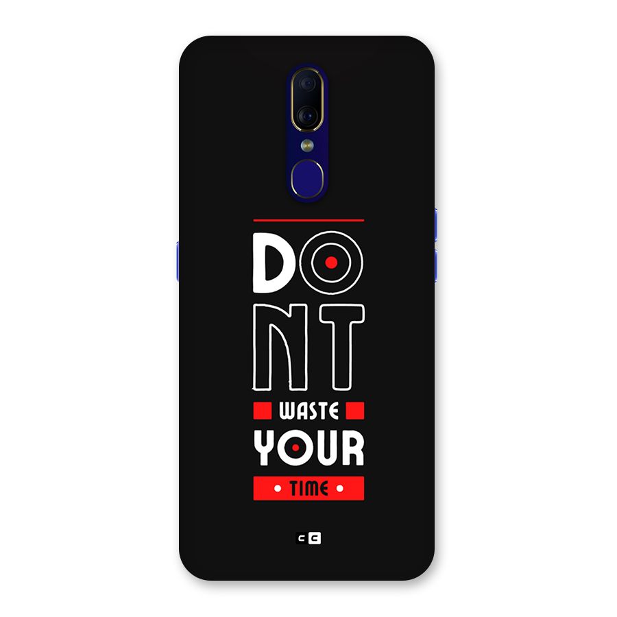 Dont Waste Time Back Case for Oppo F11