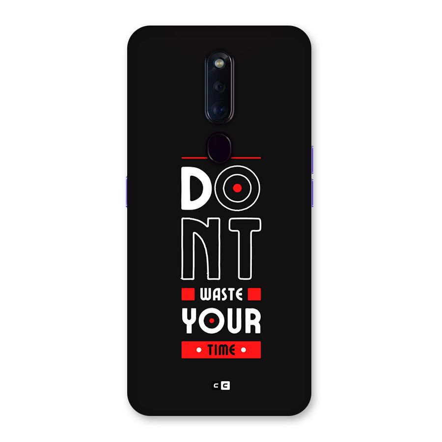 Dont Waste Time Back Case for Oppo F11 Pro