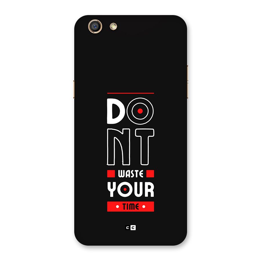 Dont Waste Time Back Case for Oppo F3