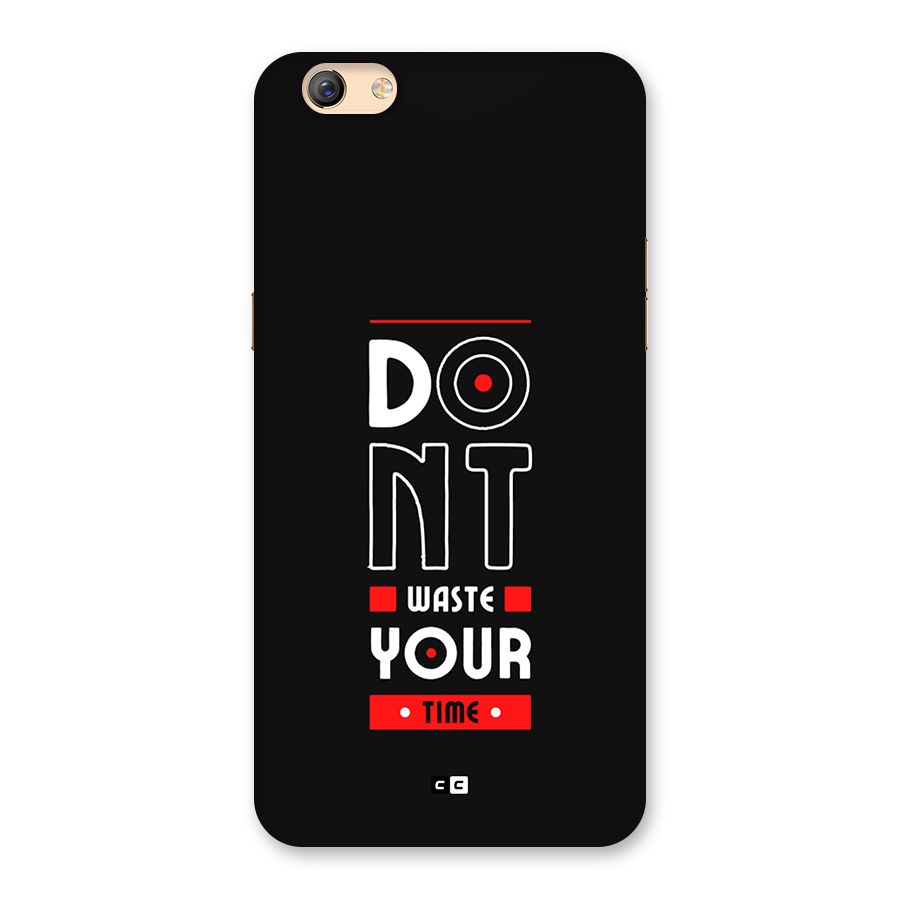 Dont Waste Time Back Case for Oppo F3 Plus