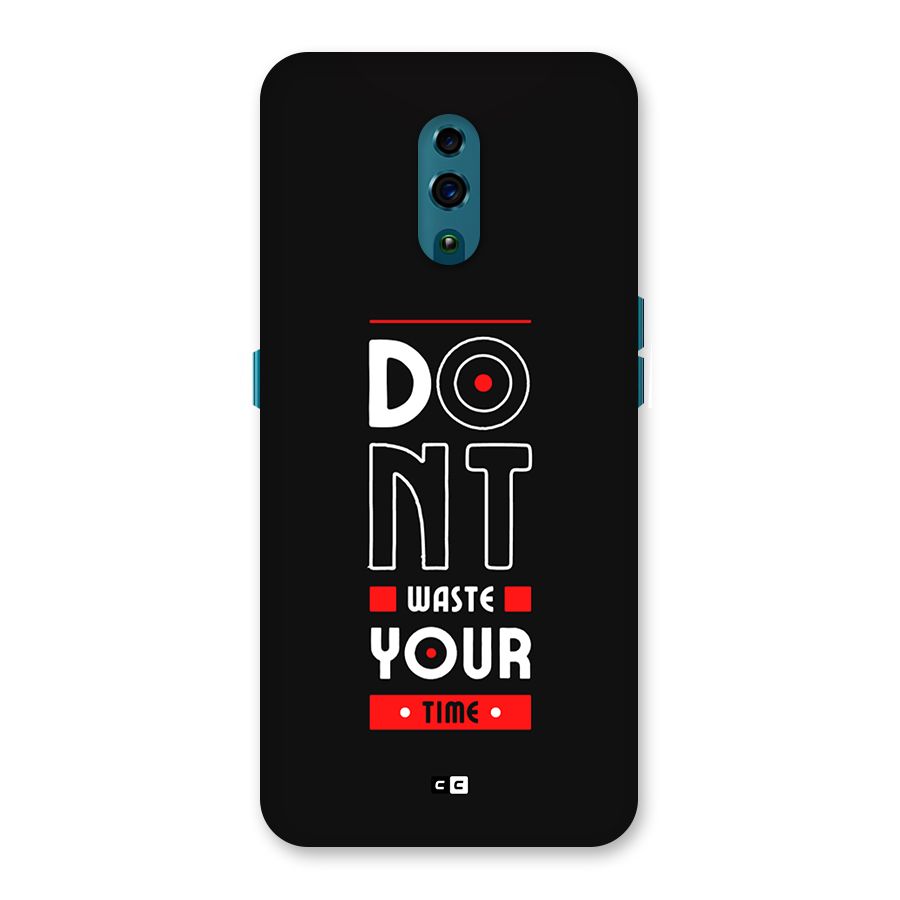 Dont Waste Time Back Case for Oppo Reno