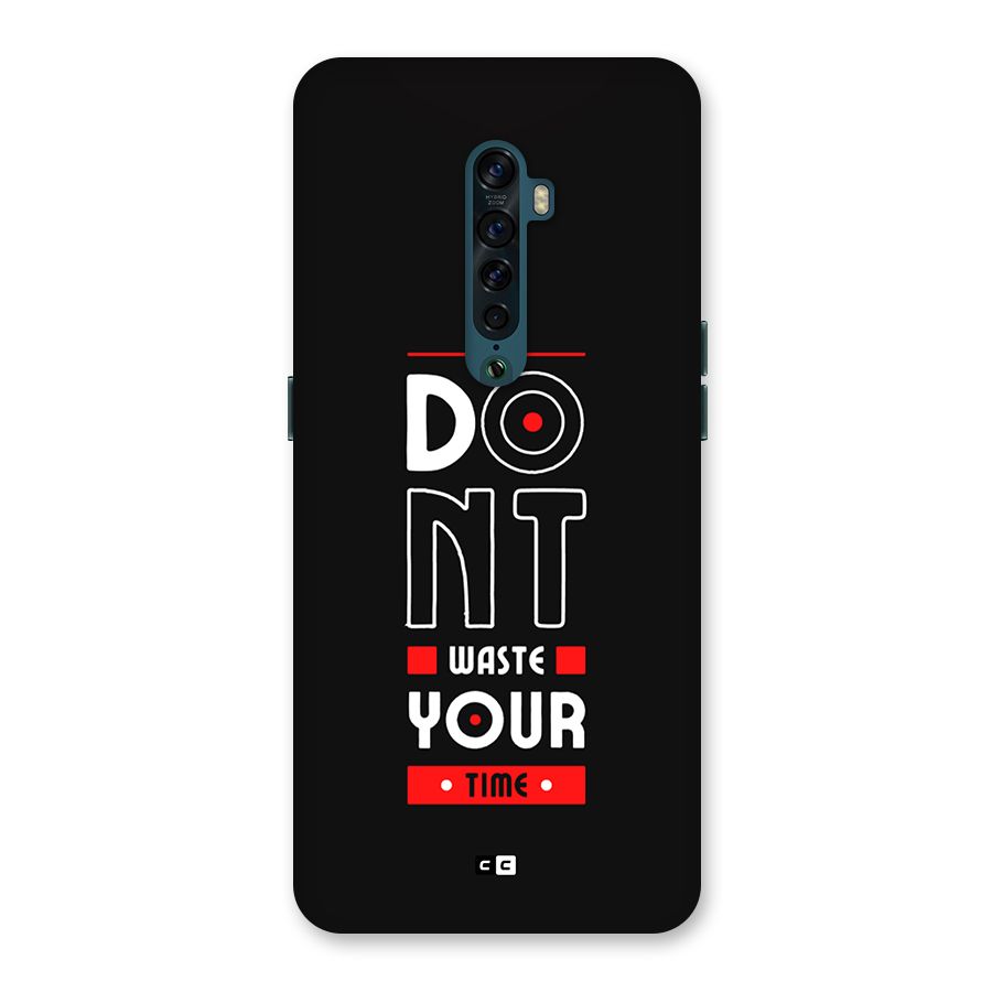Dont Waste Time Back Case for Oppo Reno2