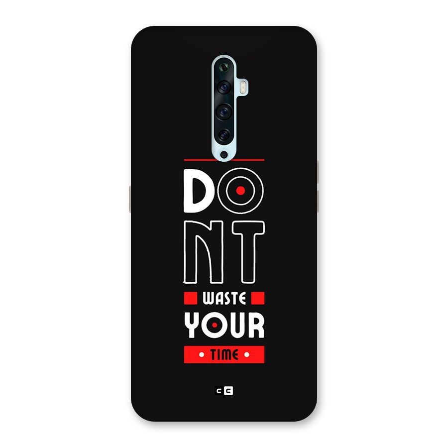 Dont Waste Time Back Case for Oppo Reno2 F
