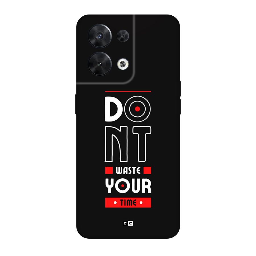 Dont Waste Time Back Case for Oppo Reno8 5G