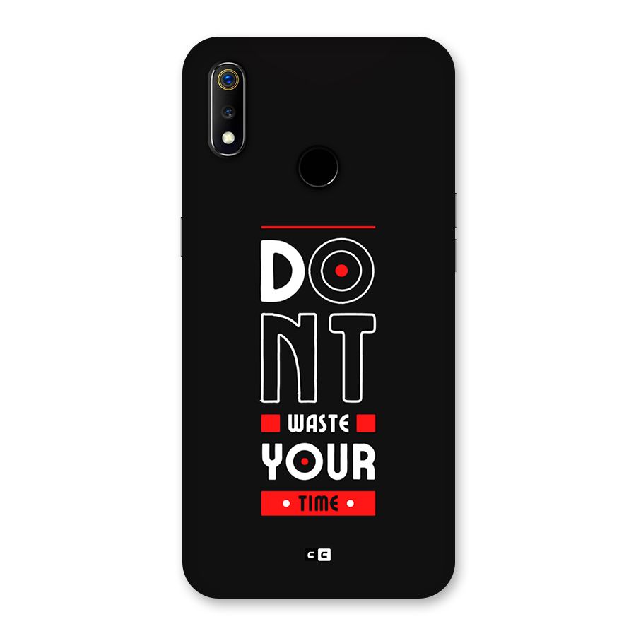 Dont Waste Time Back Case for Realme 3