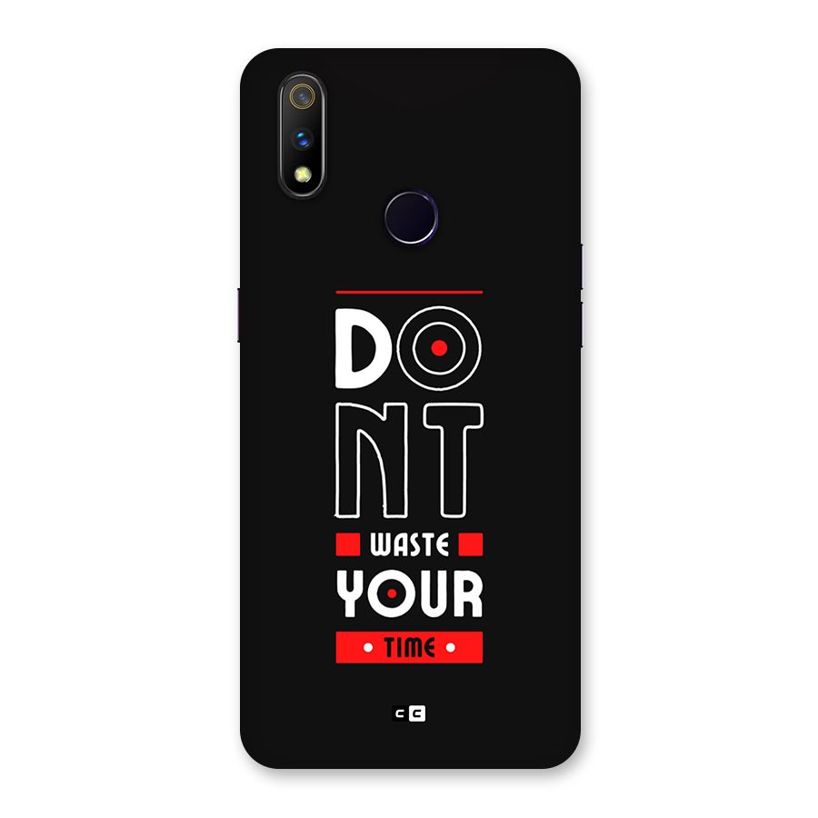 Dont Waste Time Back Case for Realme 3 Pro