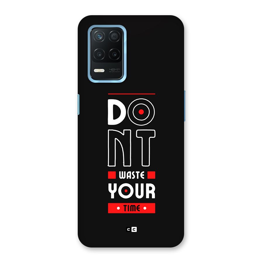 Dont Waste Time Back Case for Realme Narzo 30 5G