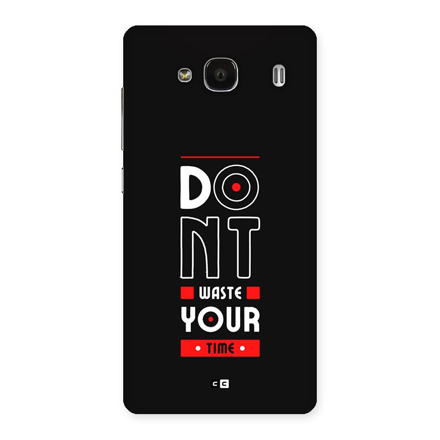 Dont Waste Time Back Case for Redmi 2s