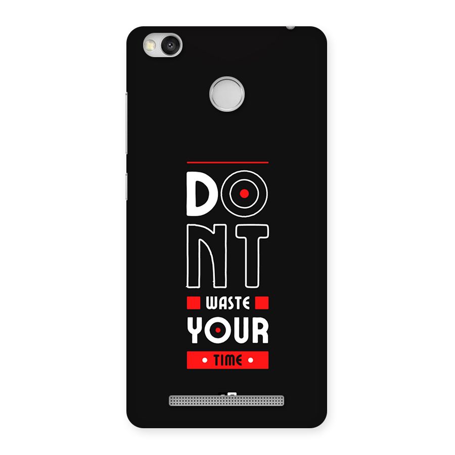 Dont Waste Time Back Case for Redmi 3S Prime
