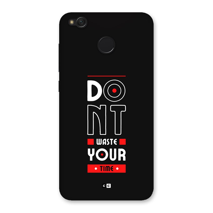 Dont Waste Time Back Case for Redmi 4
