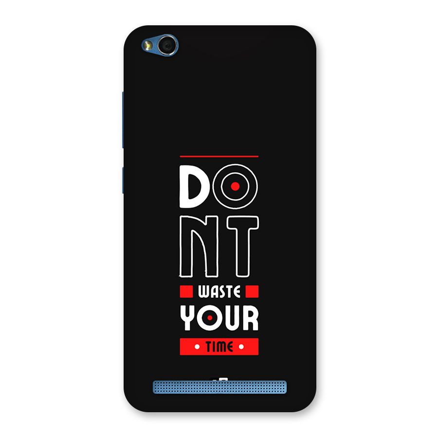 Dont Waste Time Back Case for Redmi 5A