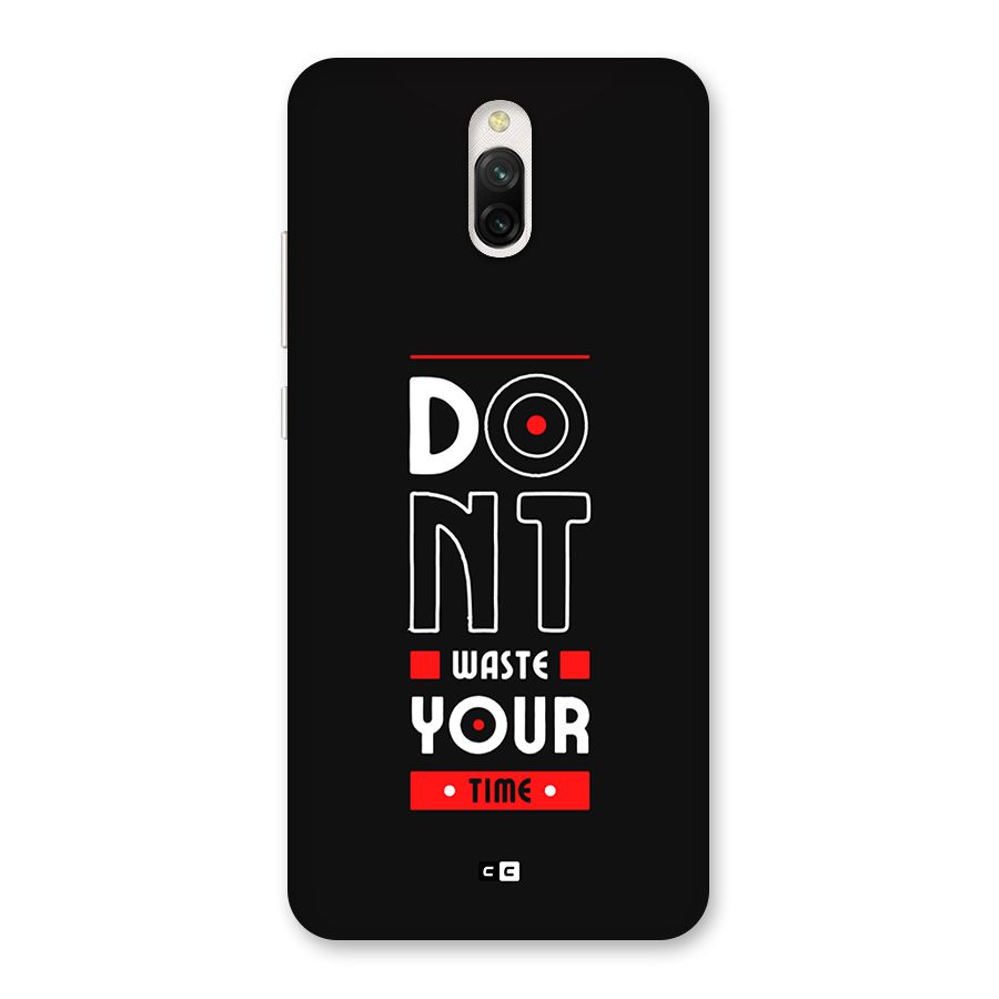 Dont Waste Time Back Case for Redmi 8A Dual