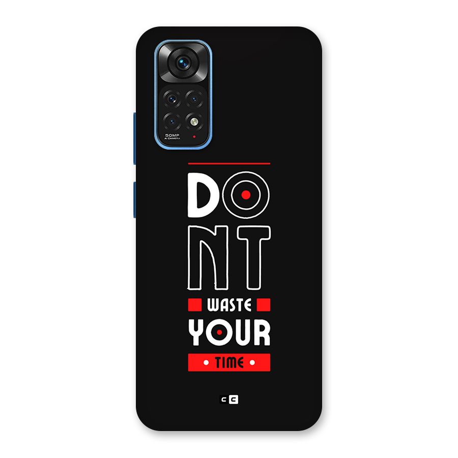 Dont Waste Time Back Case for Redmi Note 11S