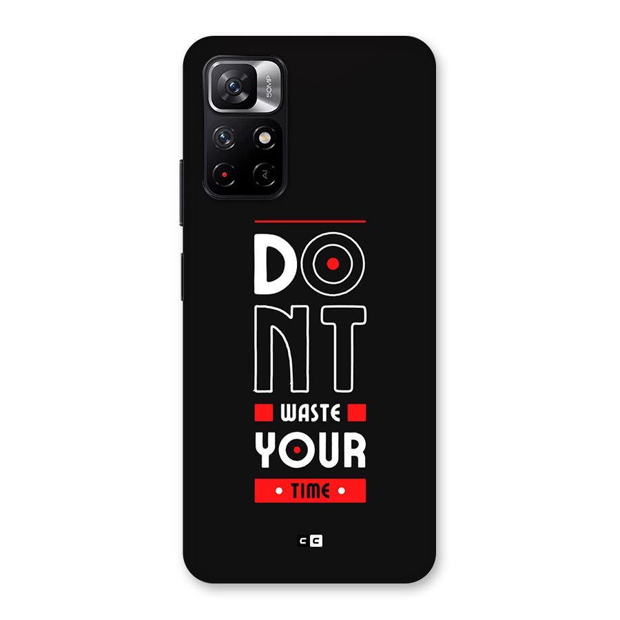 Dont Waste Time Back Case for Redmi Note 11T 5G