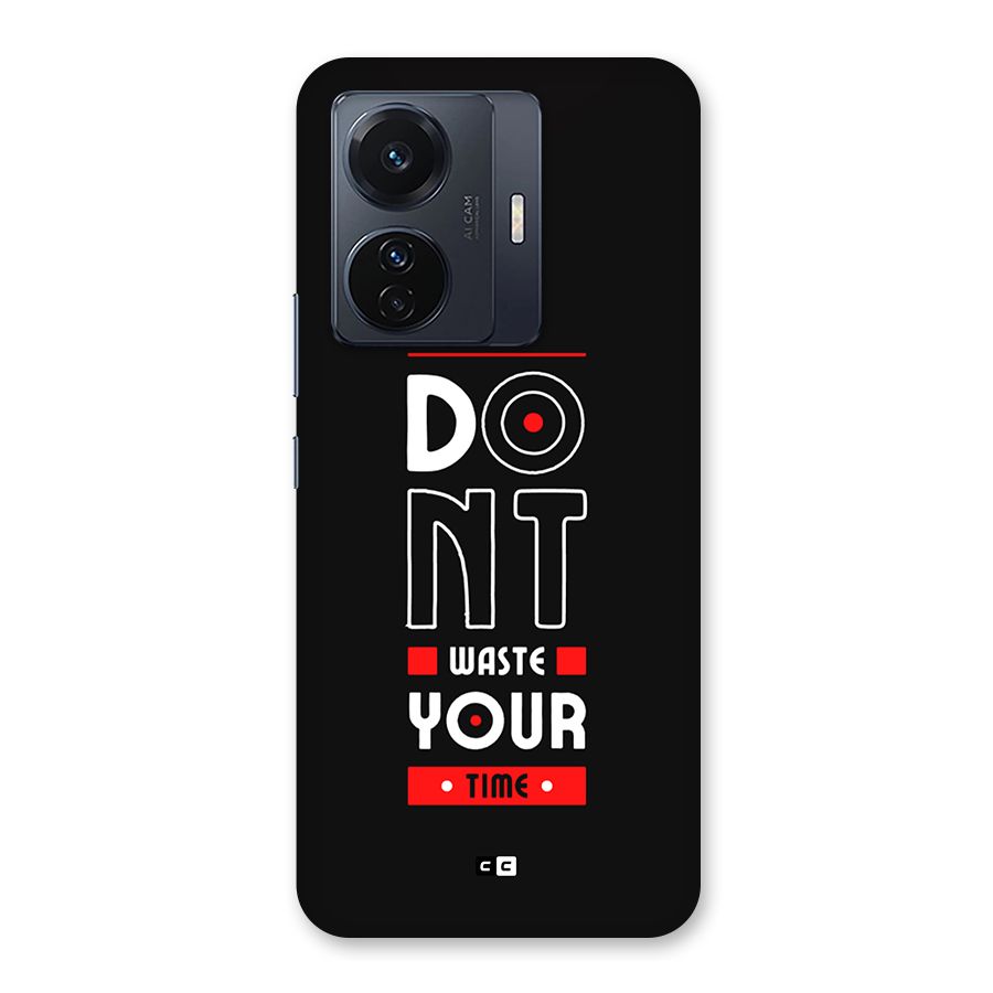 Dont Waste Time Back Case for Vivo T1 Pro