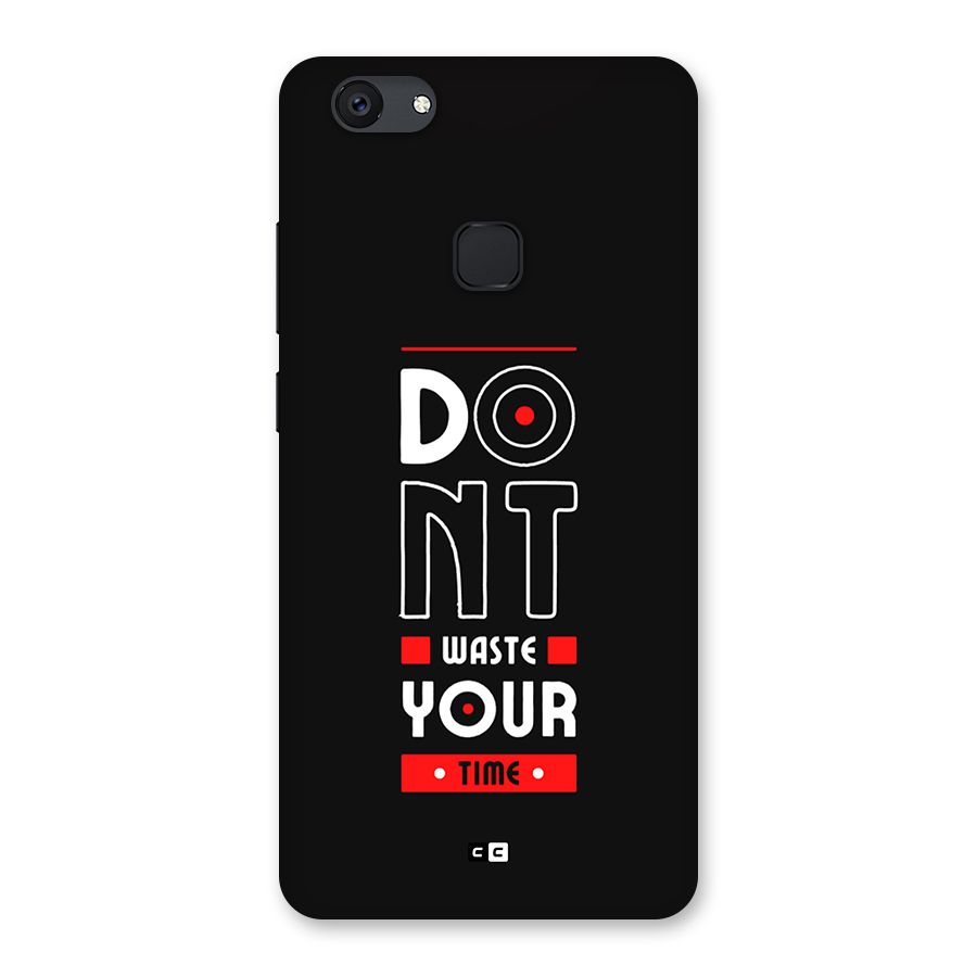 Dont Waste Time Back Case for Vivo V7 Plus
