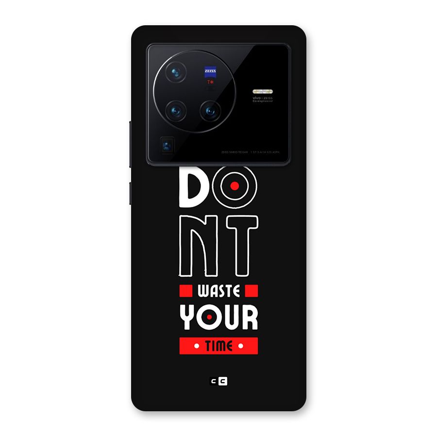 Dont Waste Time Back Case for Vivo X80 Pro