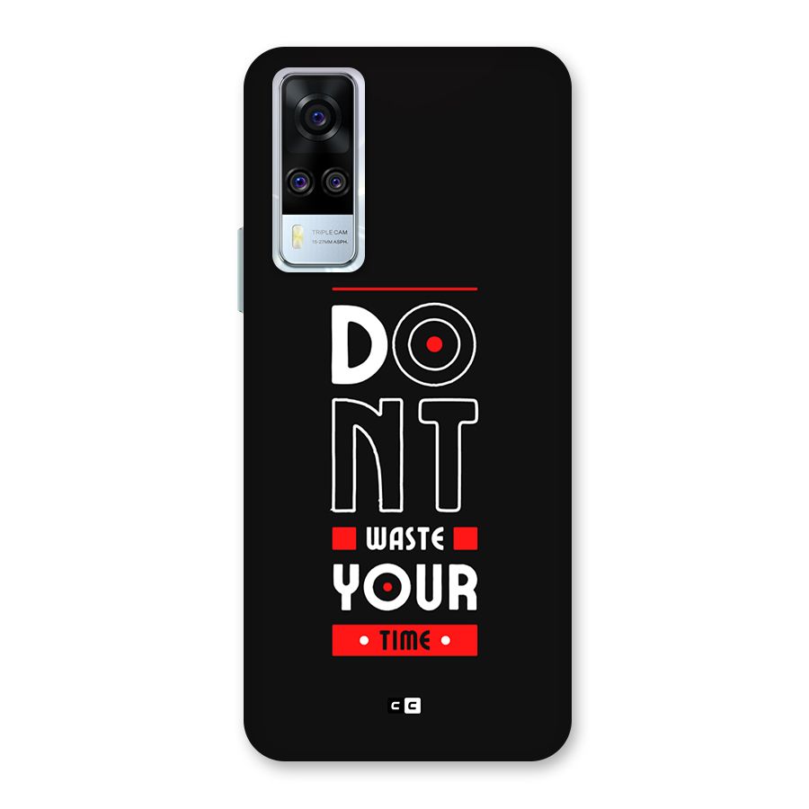 Dont Waste Time Back Case for Vivo Y31