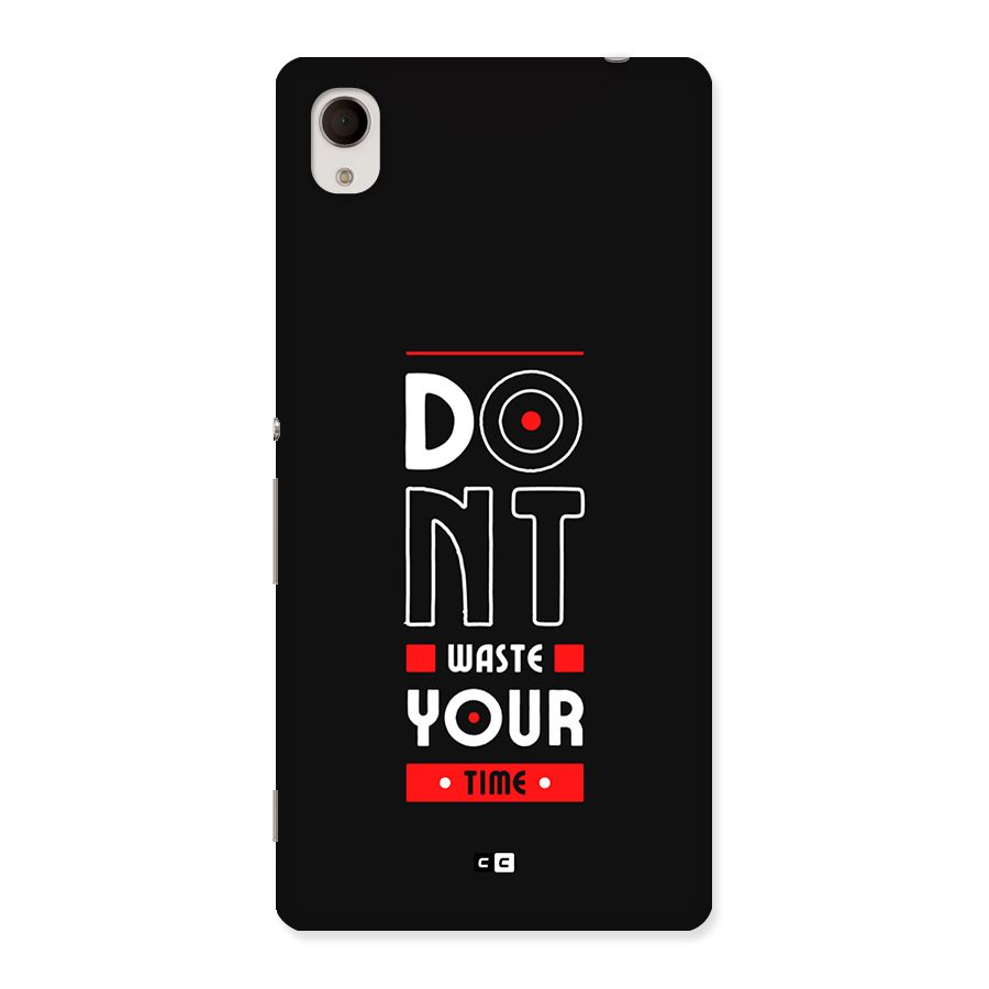Dont Waste Time Back Case for Xperia M4 Aqua