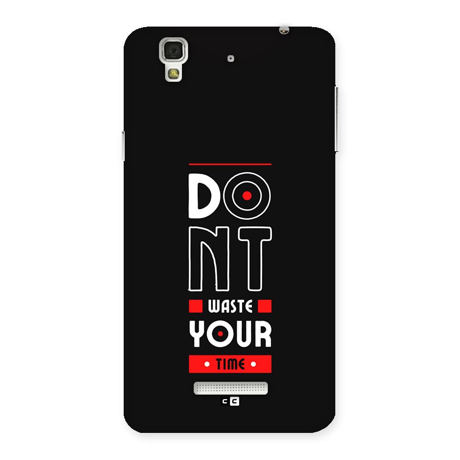 Dont Waste Time Back Case for YU Yureka Plus